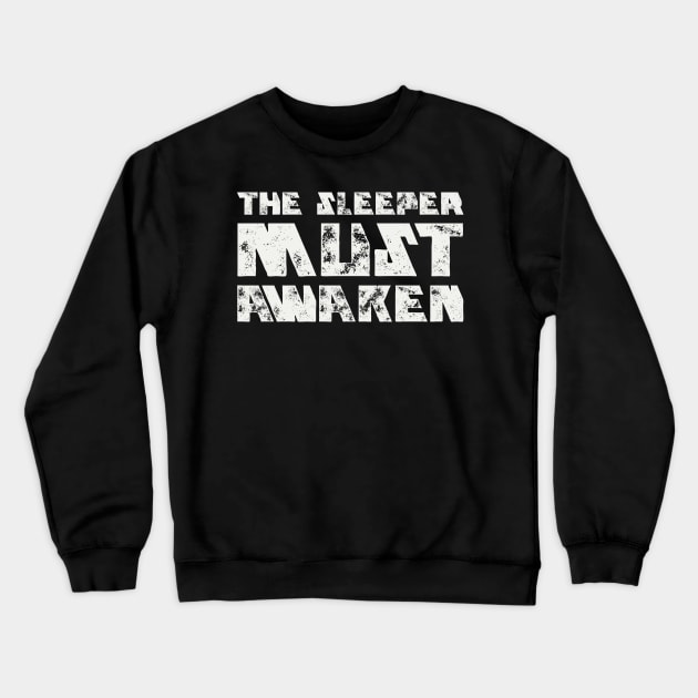 The Sleeper Must Awaken Crewneck Sweatshirt by Cosmic Whale Co.